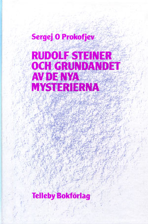 Rudolf Steiner och grundandet av de nya mysterierna