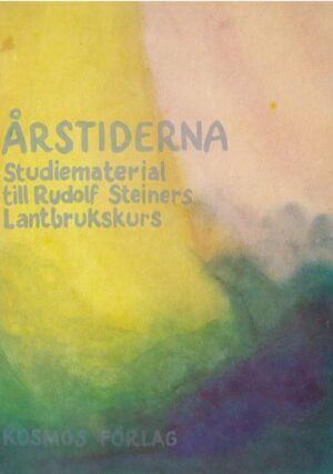 Årstiderna : Studiematerial till Steiners lantbrukskurs