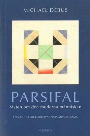 Parsifal - Myten om den moderna människan